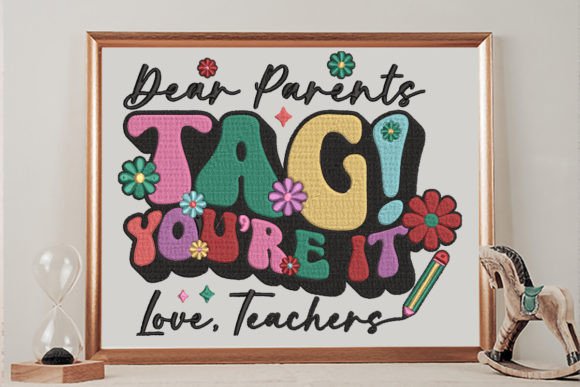 Dear Parents Tag You’re It, Love,Teachers: A Guide to Perfect Embroidery Results