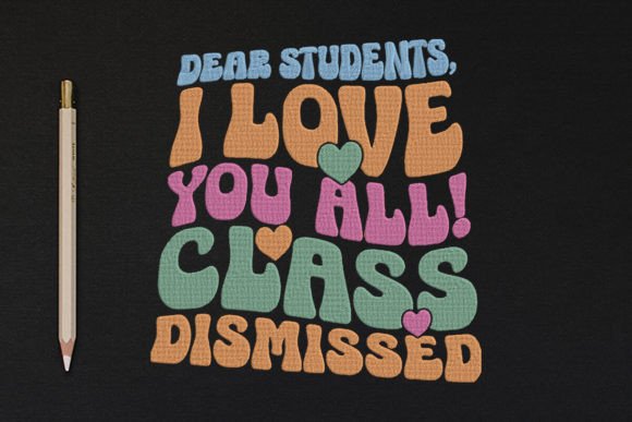 Dear Students, I Love You All: A Heartfelt Embroidery Design for Teachers and Creators