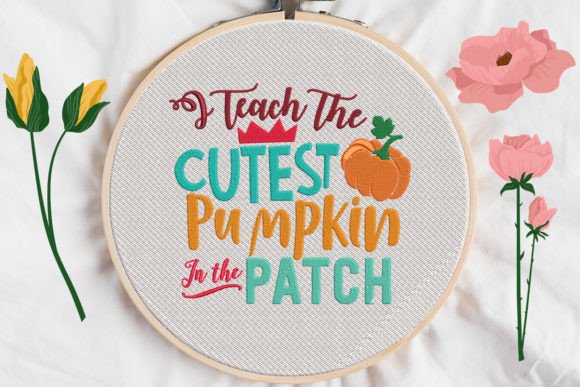I Teach the Cutest Pumpkin in the Patch: A Practical Guide to This Whimsical Embroidery Design