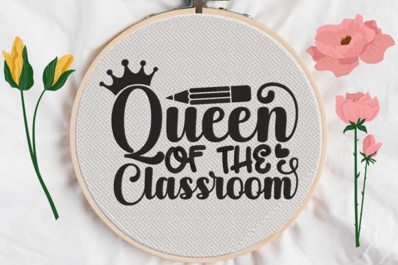 Queen of the Classroom: A Whimsical Embroidery Design for Every Creator