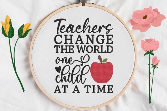 Teachers Change the World One Child: A Guide to Meaningful Embroidery Designs